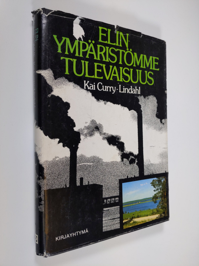 Kai Curry-Lindahl : Elinympäristömme tulevaisuus