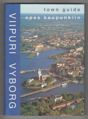 VIIPURI  opas kaupunkiin / VYBORG town guide