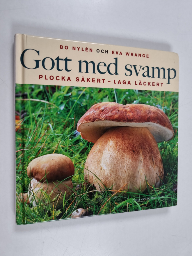 Bo Nylen : Gott med svamp plocka säkert - laga läckert