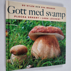 Bo Nylen : Gott med svamp plocka säkert - laga läckert - pikkukuva 1
