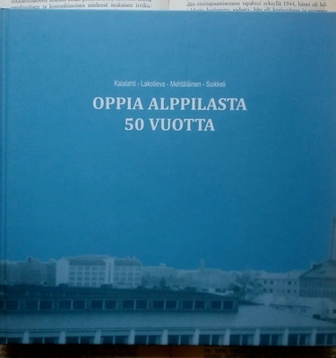 Oppia Alppilasta 50 vuotta (sid.)