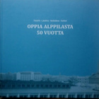 Oppia Alppilasta 50 vuotta (sid.) - pikkukuva 1