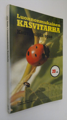 Ensio (toim.) Huuhka : Luonnonmukainen kasvitarha : kotiv...