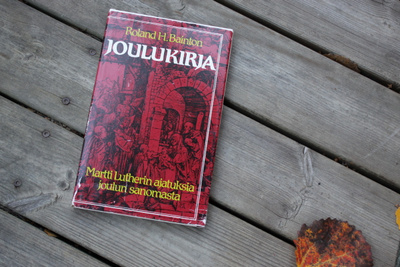 Roland H. Bainton Joulukirja Martti Lutherin ajatuksia Jo A3