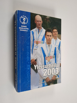 Yleisurheilu 2003 : Suomen urheiluliiton vuosikirja