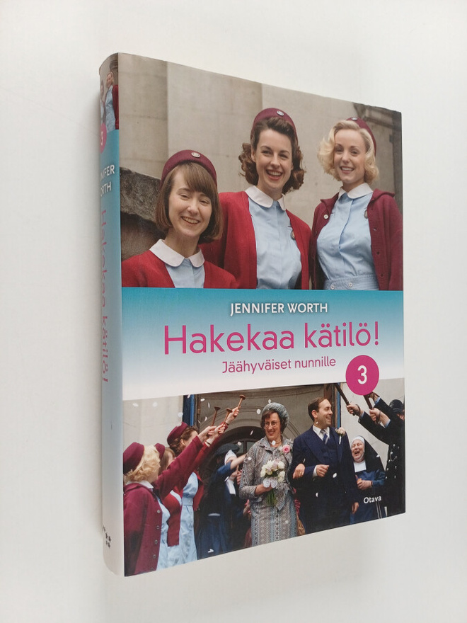 Jennifer Worth : Hakekaa kätilö! 3 : Jäähyväiset nunnille
