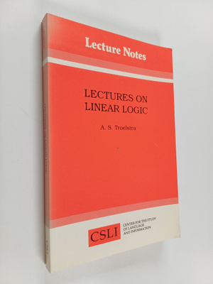 A. S. Troelstra : Lectures on linear logic