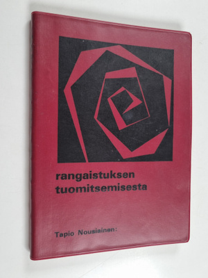 Tapio Nousiainen : Rangaistuksen tuomitsemisesta : käytän...