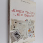 Antoine Picon : Architectes et ingenieurs au siecle des L... - pikkukuva 1