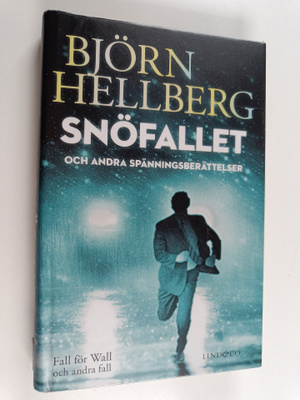 Björn Hellberg : Snöfallet och andra spänningsberättelser