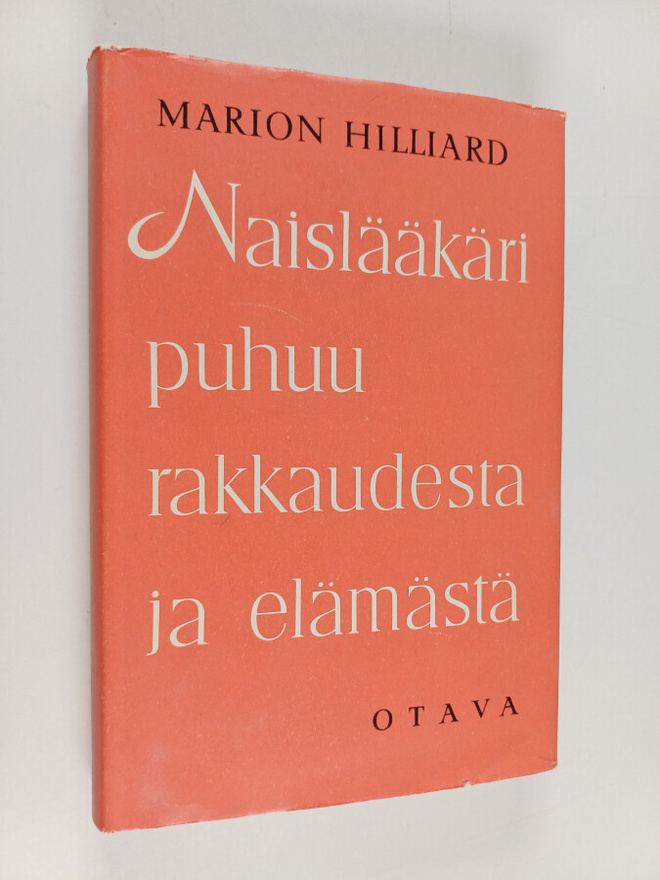 Marion Hilliard : Naislääkäri puhuu rakkaudesta ja elämästä