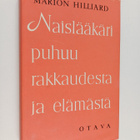 Marion Hilliard : Naislääkäri puhuu rakkaudesta ja elämästä - pikkukuva 1