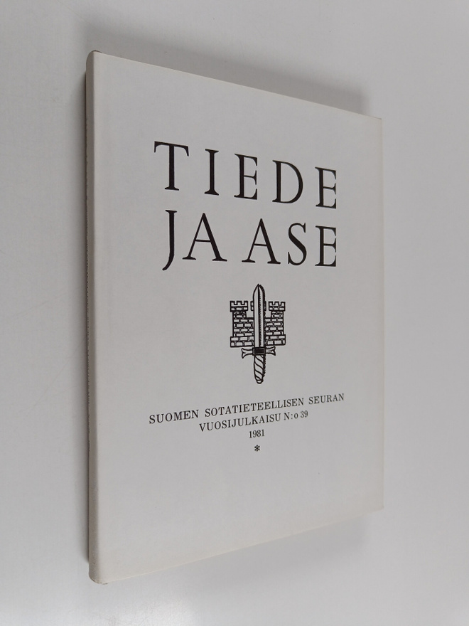 Tiede ja ase 39 : Suomen sotatieteellisen seuran vuosijul...