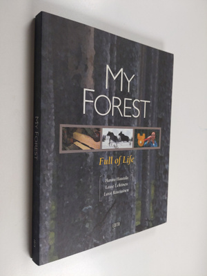 Hannu Hautala : My forest : full of life