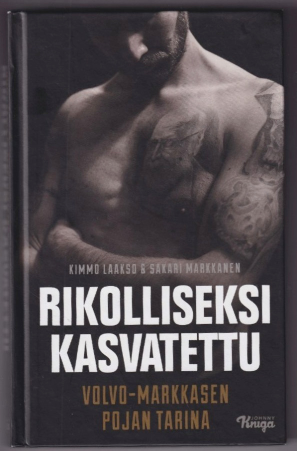 Kimmo Laakso: Rikolliseksi kasvatettu