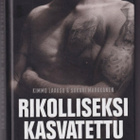 Kimmo Laakso: Rikolliseksi kasvatettu - pikkukuva 1