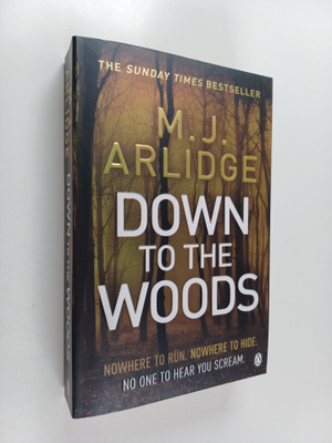 M. J. Arlidge : Down to the woods