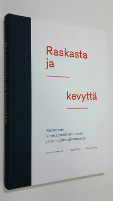 Anne Comment : Raskasta ja kevyttä : kertomus kemianteoll...
