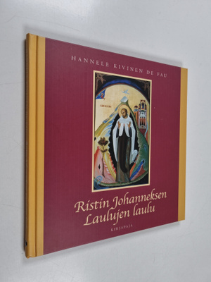 Hannele Kivinen de Fau : Ristin Johanneksen Laulujen laul...