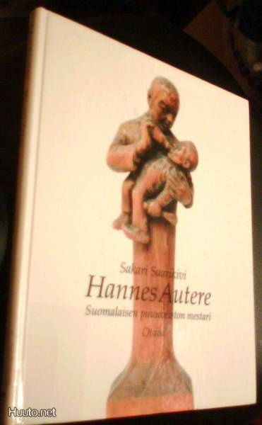 Saarikivi: HANNES AUTERE - Suomalaisen puunveiston mestari