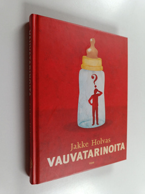 Jakke Holvas : Vauvatarinoita