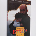 Tapani Sihvola : Isyyskoe : isäksi kasvamisen ilot ja surut - pikkukuva 1