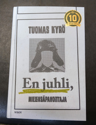 Tuomas Kyrö, Mielensäpahottaja, En juhli