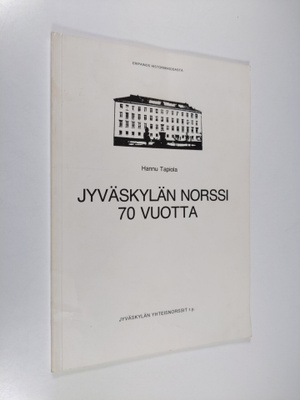 Hannu Tapiola : Jyväskylän norssi 70 vuotta