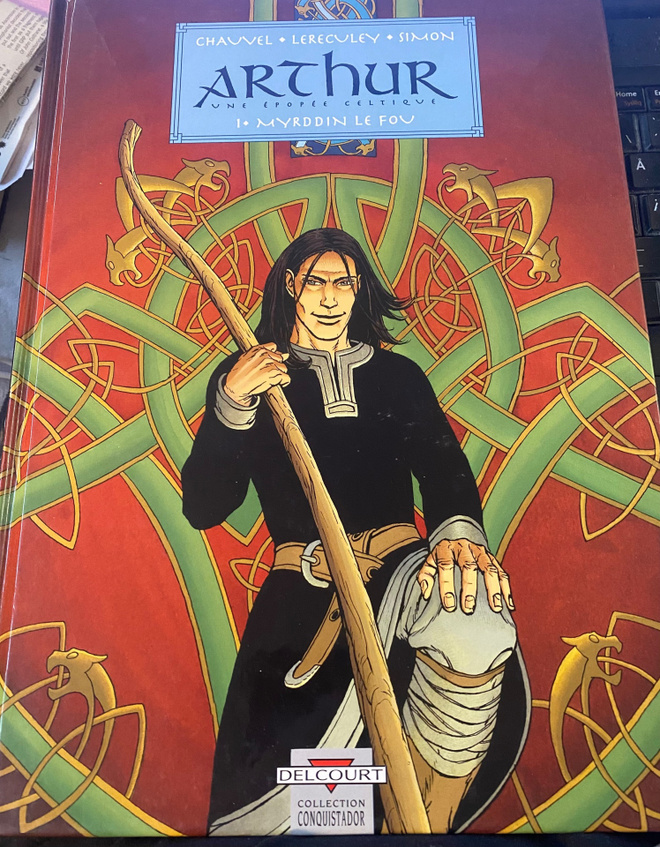Arthur. Une Épopée Celtique 1: Myrddin Le Fou