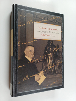 Jukka Tarkka : Hirmuinen asia : sotasyyllisyys ja histori...