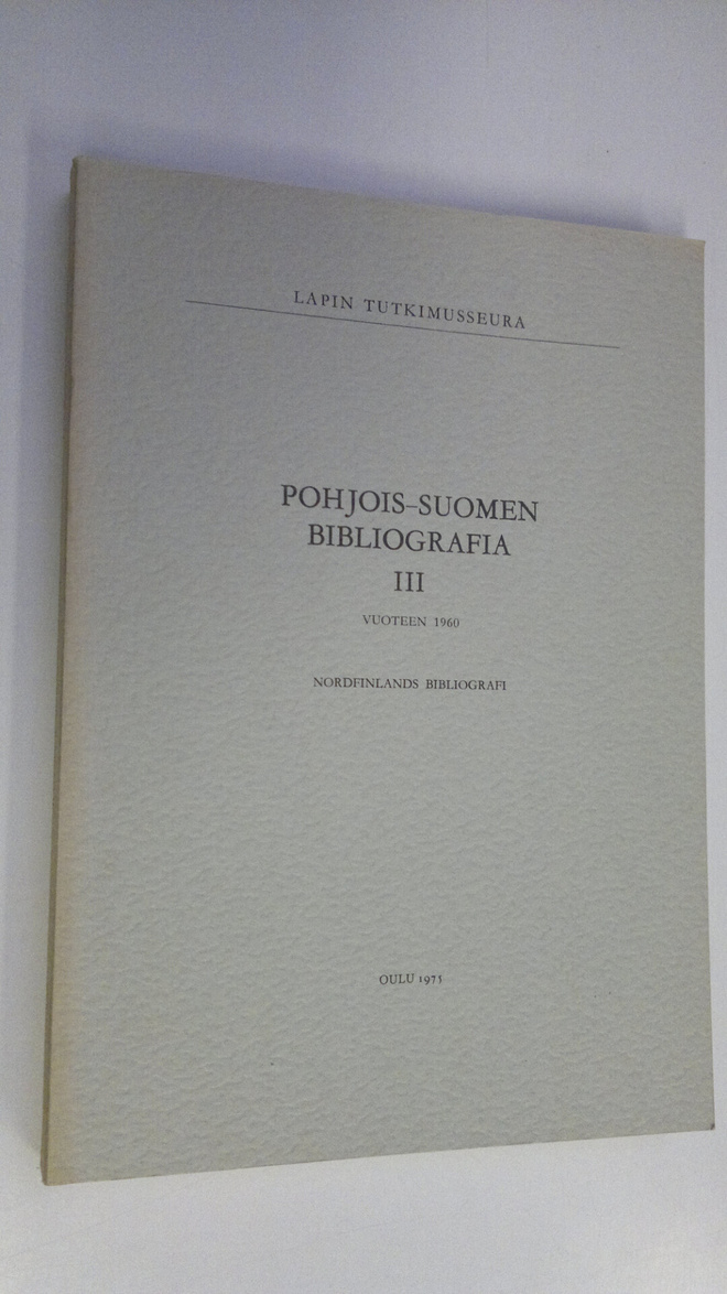 Leena-Kaarina (toim.) Uuttu : Pohjois-Suomen bibliografia...