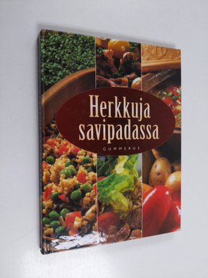 Herkkuja savipadassa : mehukkaita, helppotekoisia, vähäka...