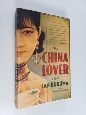 Ian Buruma : The China Lover - A Novel
