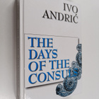 Ivo Andric ym. : The Days of the Consuls - pikkukuva 1