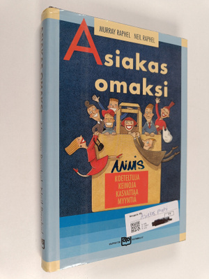 Neil Raphel ym. : Asiakas omaksi : koeteltuja keinoja kas...