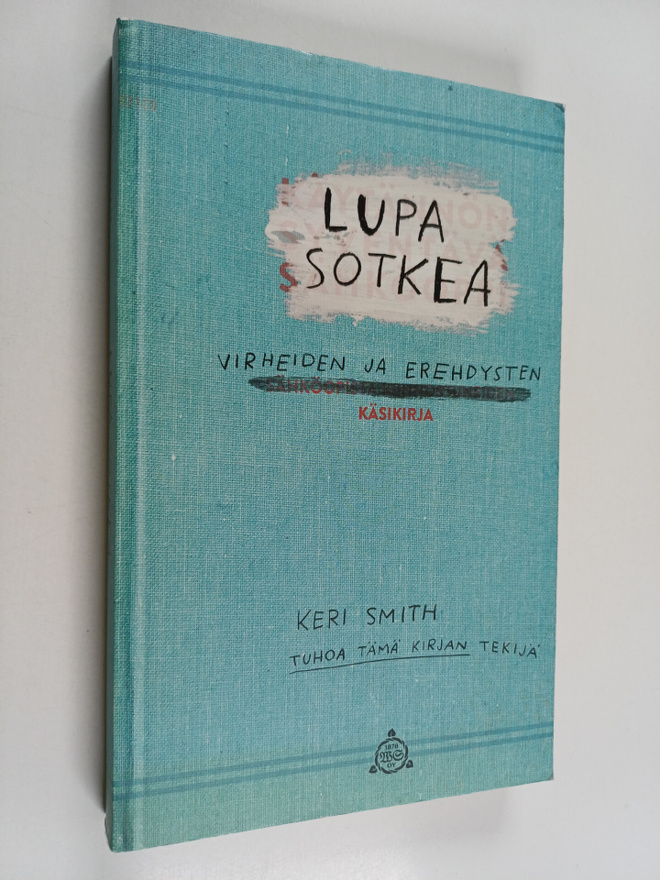 Keri Smith : Lupa sotkea - virheiden ja erehdysten käsikirja