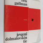 Erik Gullman : Jevgeni Dolmatovskin tie : runoja - pikkukuva 1