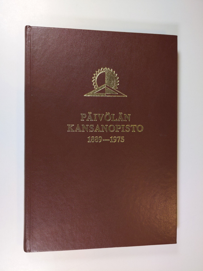 M. O. Karttunen : Päivölä : kansanopistotyötä Etelä-Hämee...