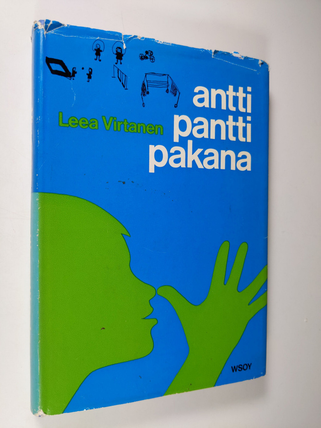 Leea Virtanen : Antti pantti pakana : Kouluikäisten nykyp...