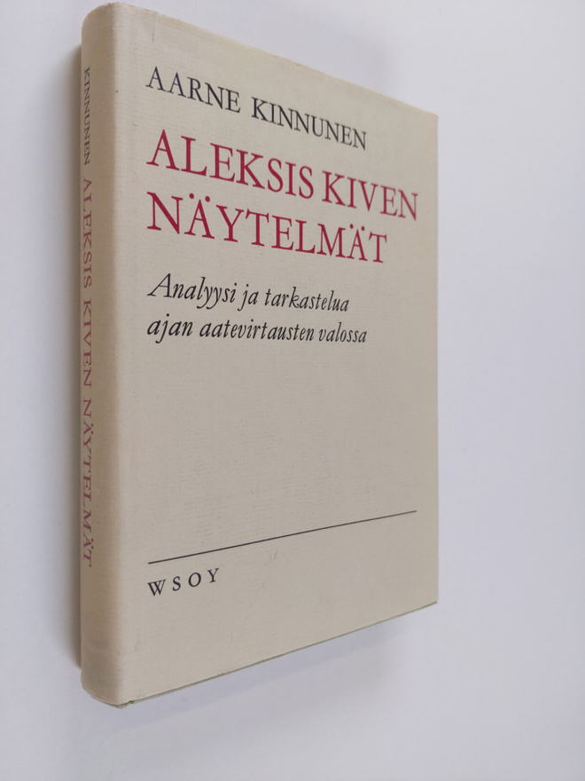Aarne Kinnunen : Aleksis Kiven näytelmät : Analyysi ja ta...