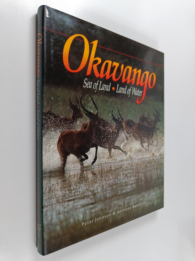 Peter Johnson ym. : Okavango - Sea of Land, Land of Water