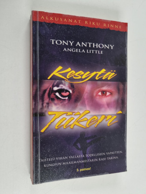 Tony Anthony : Kesytä tiikeri : taistelu vihan vallasta t...