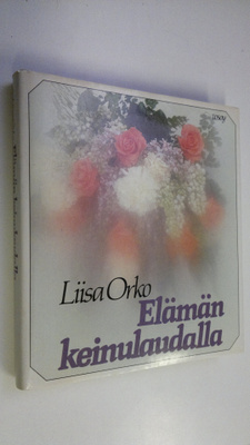 Liisa Orko : Elämän keinulaudalla