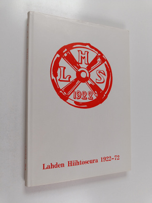 Toivo Tarvanen : Lahden hiihtoseura 1922-1972 : 50-vuotis...