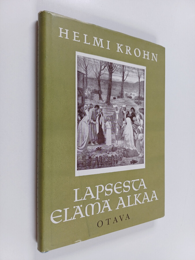 Helmi Krohn : Lapsesta elämä alkaa