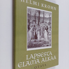 Helmi Krohn : Lapsesta elämä alkaa - pikkukuva 1