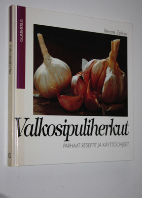 Renate Zeltner : Valkosipuliherkut : parhaat reseptit ja ...