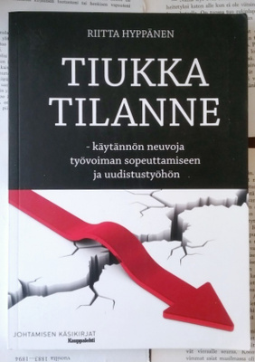 Riitta Hyppänen - Tiukka tilanne: käytännön neuvoja...