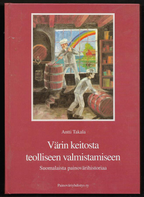 Takala, Antti : Värin keitosta teolliseen valmistukseen