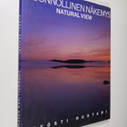 Kysti Huotari : Luonnollinen näkemys  = Natural view - pikkukuva 1